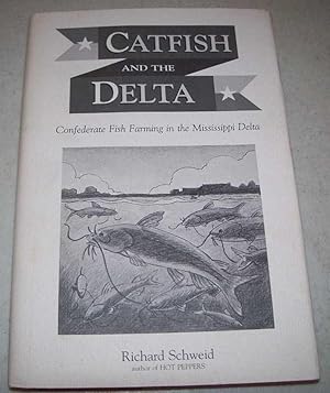 Image du vendeur pour Catfish and the Delta: Confederate Fish Farming in the Mississippi Delta mis en vente par Easy Chair Books