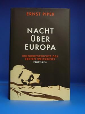 Nacht über Europa. - Kulturgeschichte des Ersten Weltkriegs.