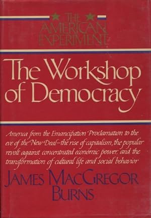 The Workshop of Democrary: (The American Experiment, Vol 2)