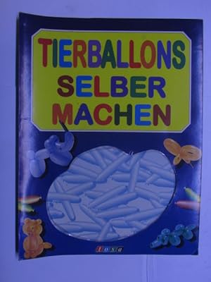 Bild des Verkufers fr Tierballons selber machen zum Verkauf von Antiquariat im Kaiserviertel | Wimbauer Buchversand