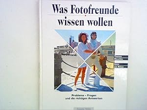 Bild des Verkufers fr Was Fotofreunde wissen wollen. Probleme - Fragen und die richtigen Antworten zum Verkauf von ANTIQUARIAT FRDEBUCH Inh.Michael Simon