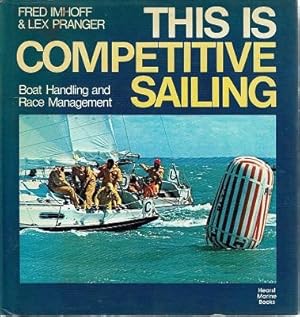 Seller image for This Is Competitive Sailing: Boat Handling And Race Management for sale by Marlowes Books and Music