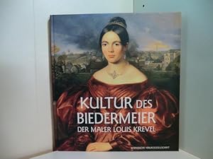 Immagine del venditore per Kultur des Biedermeier. Der Maler Louis Krevel. Ausstellung vom 19. August bis 11. November 2001 im Wechselausstellungspavillon, Saarland-Museum Saarbrcken, Stiftung Saarlndischer Kulturbesitz, und vom 09. Dezember 2001 bis 02. Juni 2002, Stdtisches Museum Simeonstift Trier venduto da Antiquariat Weber