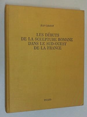 Bild des Verkufers fr Les dbuts de la sculpture romane dans le sud-ouest de la France. zum Verkauf von Antiquariat Sander