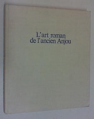 L'art roman de l'ancien Anjou.