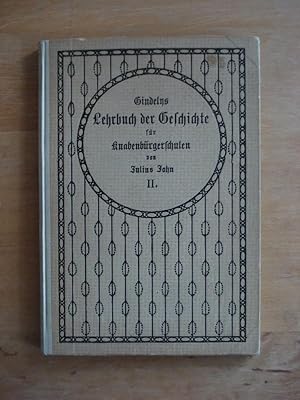 Bild des Verkufers fr Lehrbuch der Geschichte fr Knabenbrgerschulen - Zweiter Teil zum Verkauf von Antiquariat Birgit Gerl