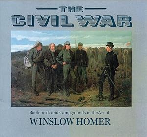 Seller image for The Civil War. Battlefields and Campgrounds in the Art of Winslow Homer. for sale by Time Booksellers