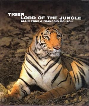 Image du vendeur pour Tiger. Lord of the Jungle. mis en vente par Time Booksellers