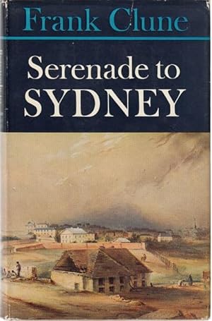 Seller image for Serenade to Sydney. Some Historical Landmarks. for sale by Time Booksellers