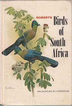 Seller image for Roberts Birds of South Africa. Plates in colour by Norman C. K. Lighton and Kenneth Newman. Black and White Illustrations by J. Adams and H. Gronvold. for sale by Time Booksellers
