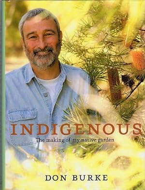 Seller image for Indigenous. The making of my native garden. for sale by Time Booksellers