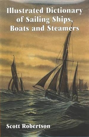 Seller image for Illustrated Dictionary of Sailing Ships, Boats and Steamers (Hardcover) for sale by AussieBookSeller