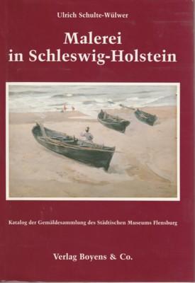 Bild des Verkufers fr Malerei in Schleswig-Holstein : Katalog der Gemldesammlung des Stdtischen Museums Flensburg. zum Verkauf von Galerie Joy Versandantiquariat  UG (haftungsbeschrnkt)