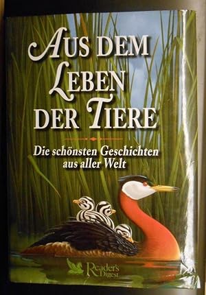 AUS DEM LEBEN DER TIERE Die schönsten Geschichten aus aller Welt