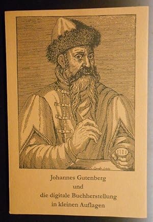 Johannes Gutenberg und die digitale Buchherstellung in kleinen Auflagen
