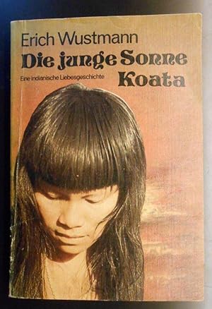 Die junge Sonne Koata - Eine indianische Liebesgeschichte