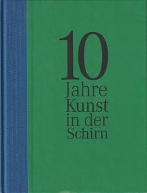 Image du vendeur pour 10 Jahre Kunst in der Schirn. mis en vente par Versandantiquariat Dr. Uwe Hanisch