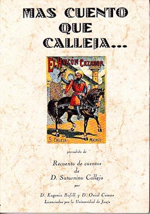 MÁS CUENTO QUE CALLEJA. PRECEDIDO DE RECUENTO DE CUENTOS DE D. SATURNINO CALLEJA.