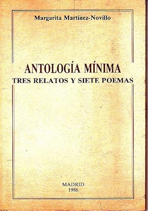 Imagen del vendedor de ANTOLOGIA MINIMA. TRES RELATOS Y SIETE POEMAS. a la venta por Books Never Die