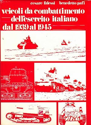 VEICOLI DA COMBATTIMENTO DELL'ESERCITO ITALIANO DAL 1939 AL 1945.