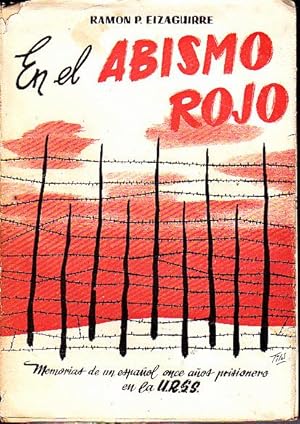 EN EL ABISMO ROJO. MEMORIAS DE UN ESPAÑOL, ONCE AÑOS PRISIONERO EN LA U.R.S.S.