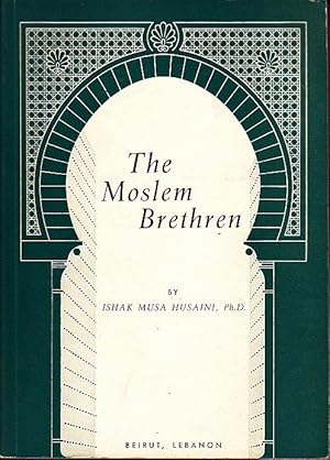 Seller image for THE MOSLEM BRETHREN. THE GREATEST OF MODERN ISLAMIC MOVEMENTS. for sale by Books Never Die