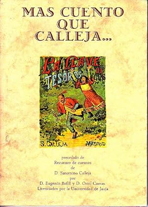 MAS CUENTO QUE CALLEJA. PRECEDIDO DE RECUENTO DE CUENTOS DE D. SATURNINO CALLEJA.