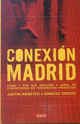Imagen del vendedor de Conexin Madrid : Cmo y por qu Sarhane y Jamal se convirtieron en terroristas yihadistas. a la venta por Laila Books