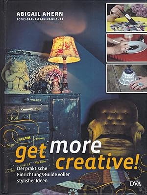 get more creative! - Der praktische Einrichtungs-Guide voller stylisher Ideen