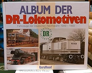 Album der DR-Lokomotiven - Fahrzeuge der Deutschen Reichsbahn 1949-1993