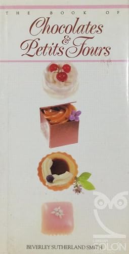 Seller image for The Book Of Chocolates & Petits Fours for sale by LIBRERA SOLN