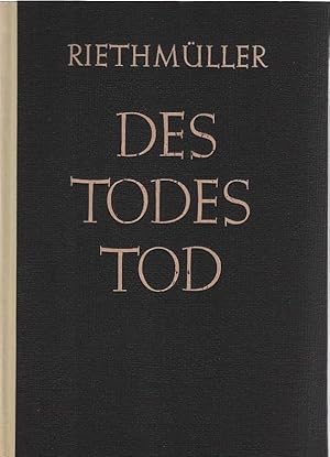 Des Todes Tod : Ein Bibelstudium über die Leidensgeschichte Jesu. Otto Riethmüller. Bearb. von Da...