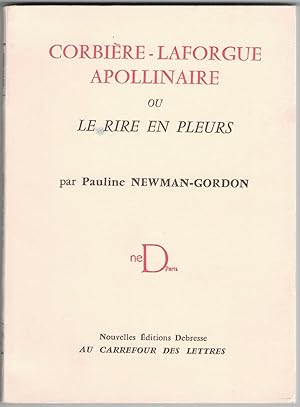 Corbière-Laforgue Apollinaire ou le rire en pleurs.