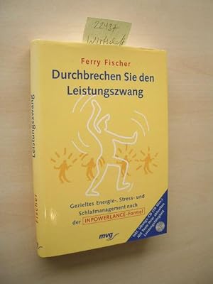 Durchbrechen Sie den Leistungszwang. MIT CD. Gezieltes Energie-, Stress- und Schlafmanagement nac...