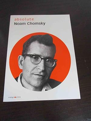 absolute Noam Chomsky. - Herausgegeben und Autor der biografischen Essays: Michael Schiffmann.