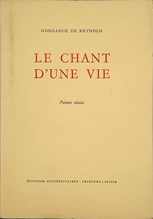 Bild des Verkufers fr Le chant d'une vie. Pomes choisis (1897-1941). Prface de Maurice Zermatten. zum Verkauf von Harteveld Rare Books Ltd.