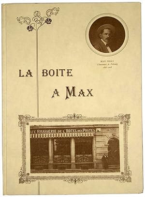 Bild des Verkufers fr La bote  Max. (Ouvrage  la mmoire du chansonnier Max Folly (1866-1918) et son cabaret  Fribourg). zum Verkauf von Harteveld Rare Books Ltd.