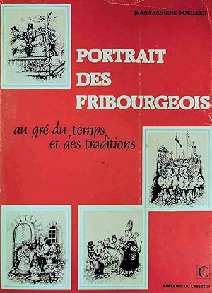 Bild des Verkufers fr Portrait des Fribourgeois au gr du temps et des traditions. Dessins originaux de Jean-Luc Berclat. zum Verkauf von Harteveld Rare Books Ltd.