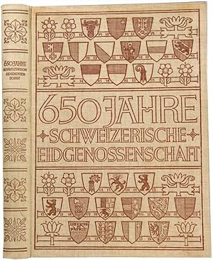 Seller image for 650 Jahre Schweizerische Eidgenossenschaft. Ein Vaterlndisches Geschichtswerk mit vielen hundert Bildern und zehn farbigen Kunstbeilagen. for sale by Harteveld Rare Books Ltd.