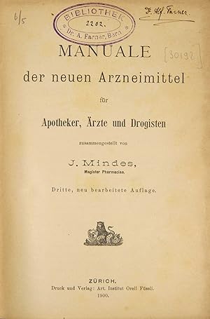 Imagen del vendedor de Manuale der neuen Arzneimittel fr Apotheker, rzte und Drogisten. 3., neu bearbeitete Auflage. a la venta por Harteveld Rare Books Ltd.