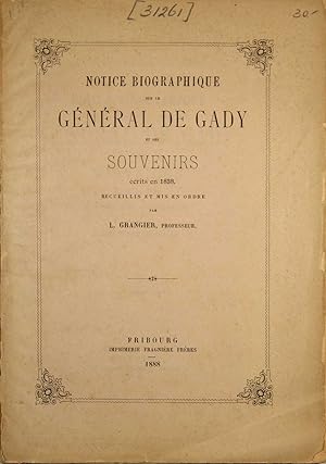 Seller image for Notice biographique sur le Gnral de Gady et ses souvenirs crits en 1838. Recueillis et mis en ordre. for sale by Harteveld Rare Books Ltd.