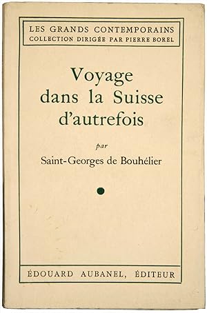 Bild des Verkufers fr Voyage dans la Suisse d'autrefois. 3me d. ?Coll. les grands contemporains?. zum Verkauf von Harteveld Rare Books Ltd.