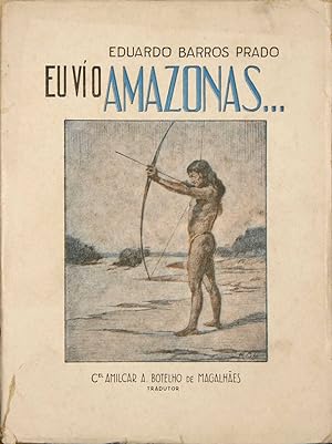 Bild des Verkufers fr Eu vi o amazonas. Conselho nacionalde proteao aos indios. zum Verkauf von Harteveld Rare Books Ltd.