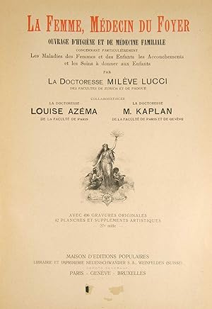 Bild des Verkufers fr La femme, mdecin du foyer. Le livre d?or de la femme. Ouvrage d'hygine et de mdecine familiale conc. particulirement: Les maladies des femmes et des enfants, les accouchements et les soins  donner aux enfants. Ouvr. Trad. par Louise Azma et M. Kaplan. zum Verkauf von Harteveld Rare Books Ltd.