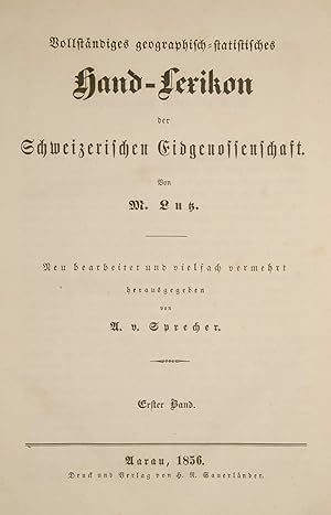 Bild des Verkufers fr Vollstndiges geographisch-statistisches Hand-Lexikon der Schweizerischen Eidgenossenschaft. Neu bearbeitet und vielfach vermehrt hrsg. von A(nton) v(on) Sprecher. In 2 Bnden. zum Verkauf von Harteveld Rare Books Ltd.