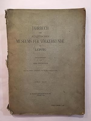 Jahrbuch des Städtischen Museums für Völkerkunde zu Leipzig. Band 5. 1911/12