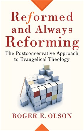 Reformed and Always Reforming: The Postconservative Approach to Evangelical Theology (Acadia Stud...
