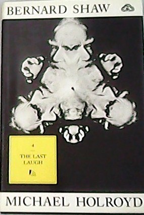Imagen del vendedor de Bernard Shaw. Volumen IV 1950-1991 The Last Laugh. a la venta por Librera y Editorial Renacimiento, S.A.