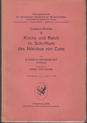 Kirche und Reich im Schrifttum des Nikolaus von Cues (= Cusanus-Studien III / Sitzungsberichte de...