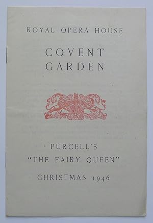 Purcell's "The Fairy Queen". Programme. Thursday, December 12th, 1946. Royal Opera House, Covent ...